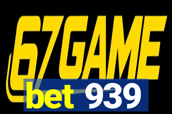 bet 939